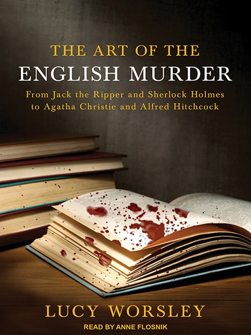 Title details for The Art of the English Murder by Lucy Worsley - Available
